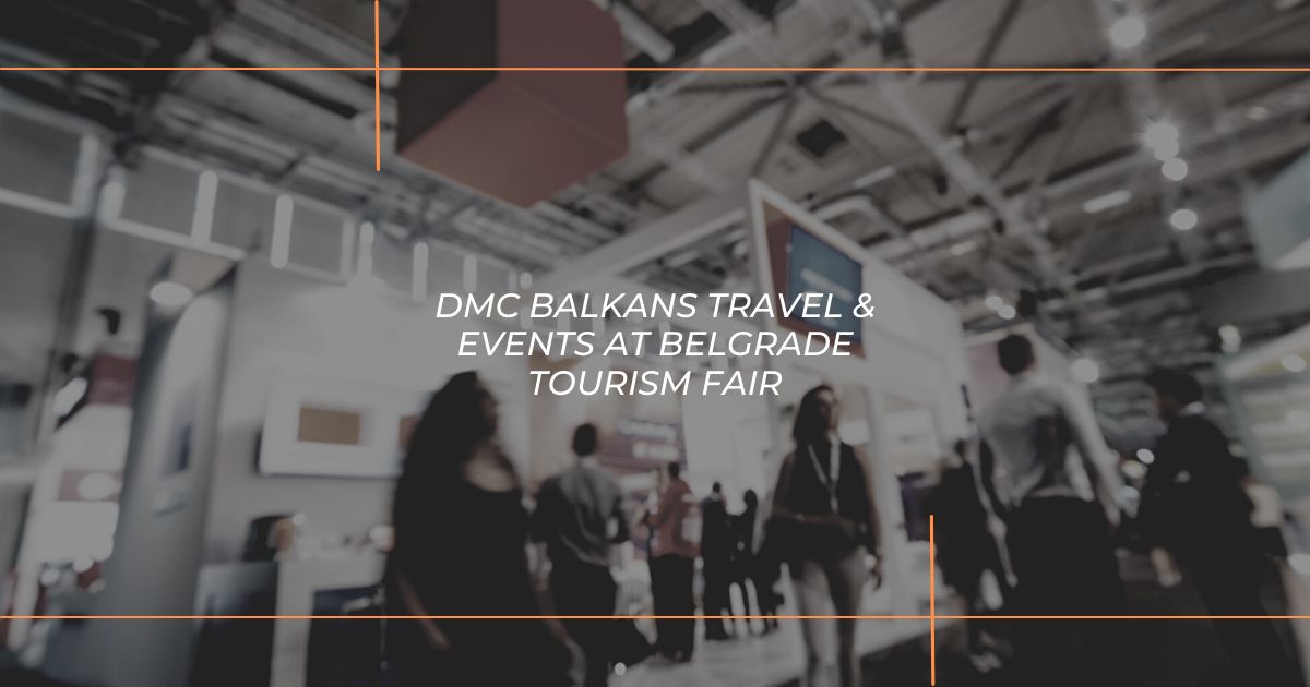 Our Experience At The Largest Tourism Event In Southeast Europe -  Belgrade Tourism Fair