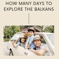 How Many Days Do You Need to Explore the Balkans